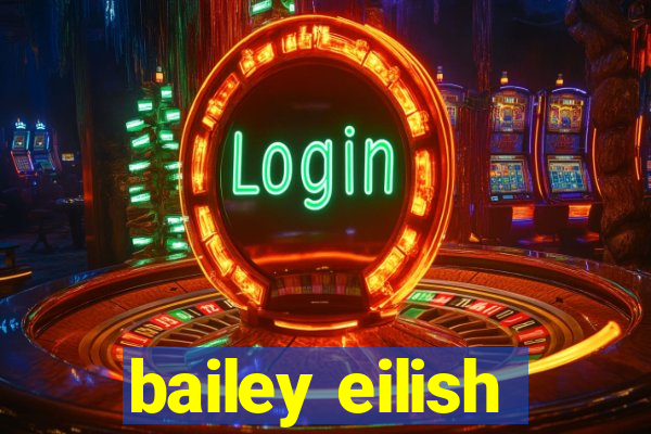 bailey eilish